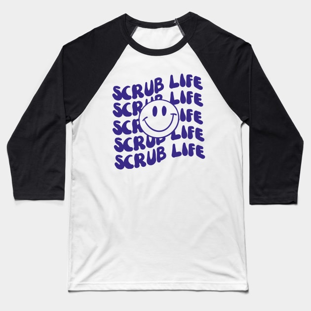 Scrub Life Baseball T-Shirt by Sheila’s Studio